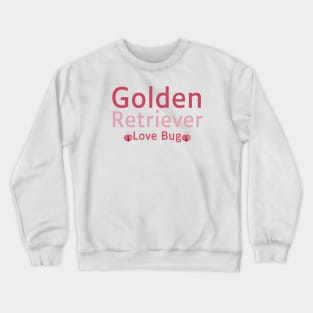 Golden Retriever Quote Crewneck Sweatshirt